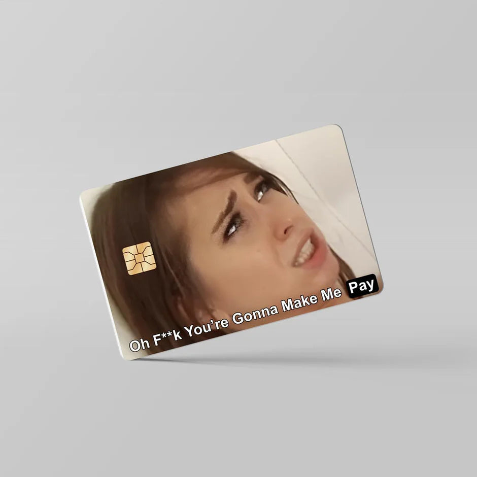 You're Gonna Make Me Pay - Debit & Credit Card Skin