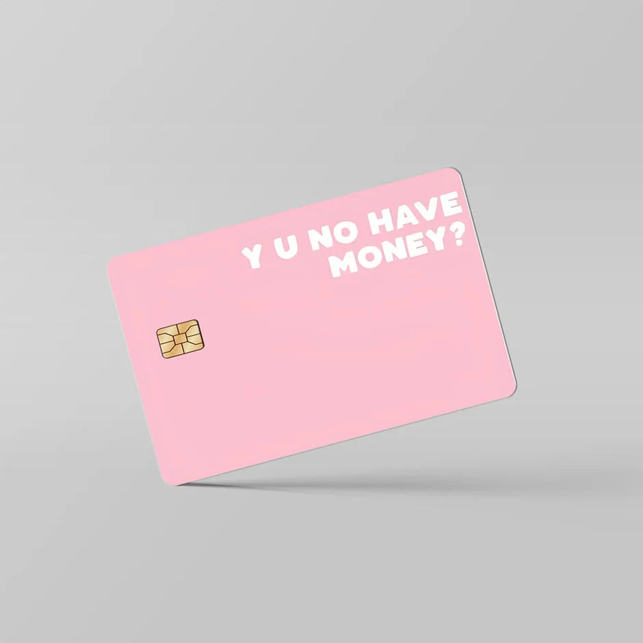 Why No Money - Debit & Credit Card Skin